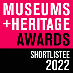 Museum + Heritage Awards Shortlistee 2022